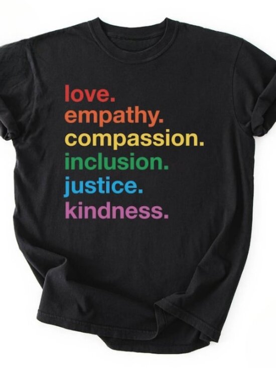 Tops - Love Empathy Compassion Inclusion Justice Kindness Shirt